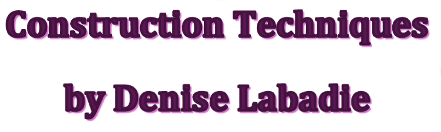 Construction Techniques by Denise Labadie (2 day class)