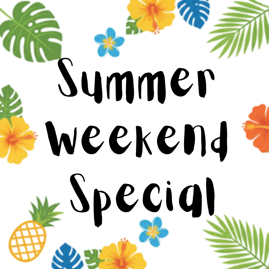 Summer Weekend Special
